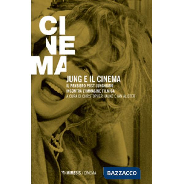 Jung e il cinema. il pensiero post-junghiano incontra l'immagine filmica
