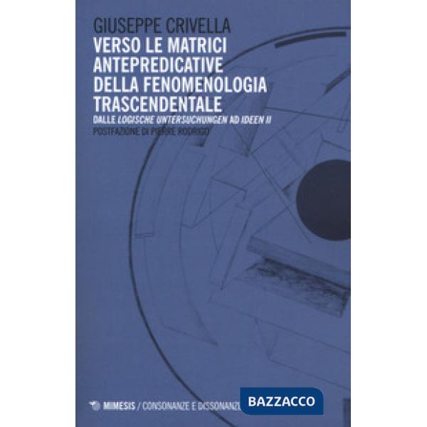 Verso le matrici antepredicative della fenomenologia trascendentale. Dalle «Logische Untersuchunge» ad «Idee II»