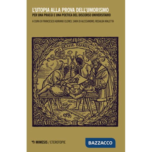 Utopia alla prova dell'umorismo. Per una prassi e una poetica del discorso universitario (L')