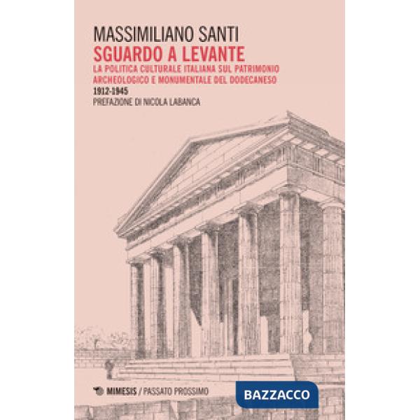 Sguardo a levante. La politica culturale italiana sul patrimonio archeologico e 