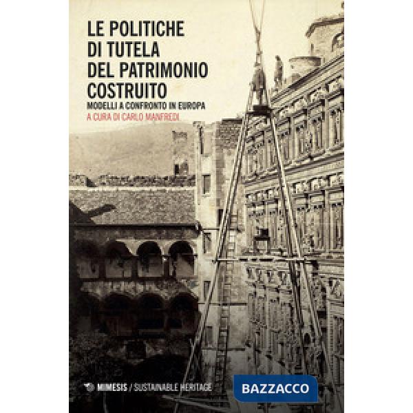 Politiche di tutela del patrimonio costruito (Le)