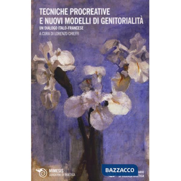 Tecniche procreative e nuovi modelli di genitorialità. Un dialogo italo-francese
