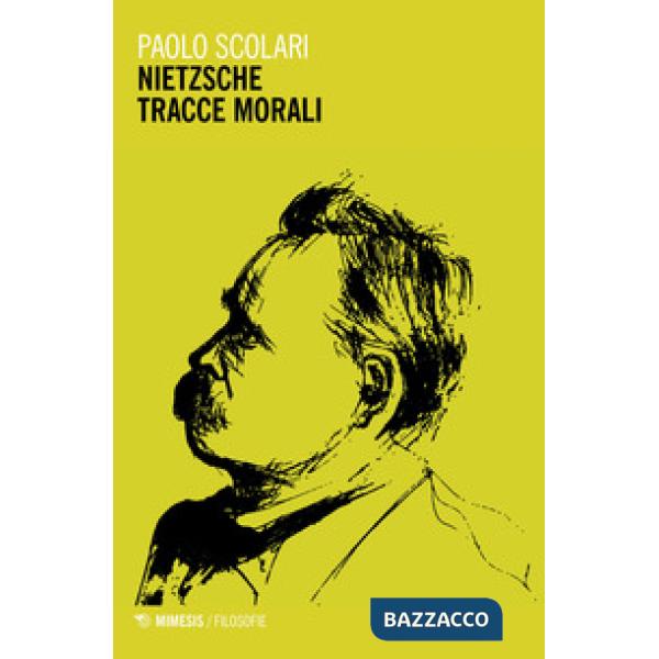 Nietzsche. Tracce morali