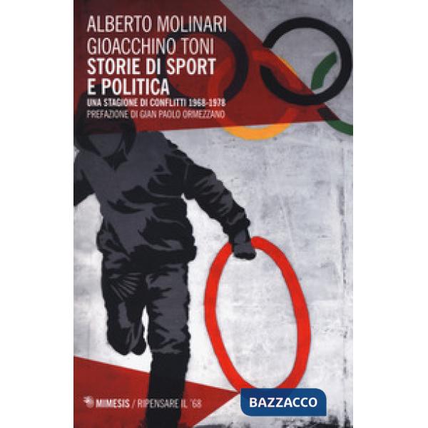 Storie di sport e politica. Una stagione di conflitti 1968-1978