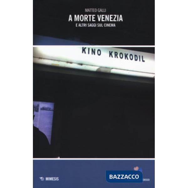 A morte Venezia e altri saggi sul cinema