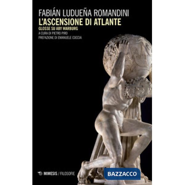 Ascensione di Atlante. Glosse su Aby Warburg (L')