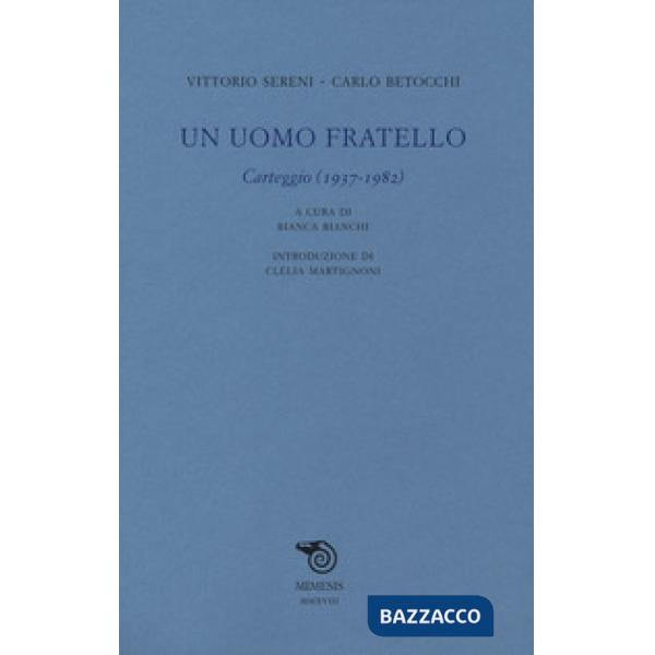 Uomo fratello. Carteggio (1937-1982) (Un)