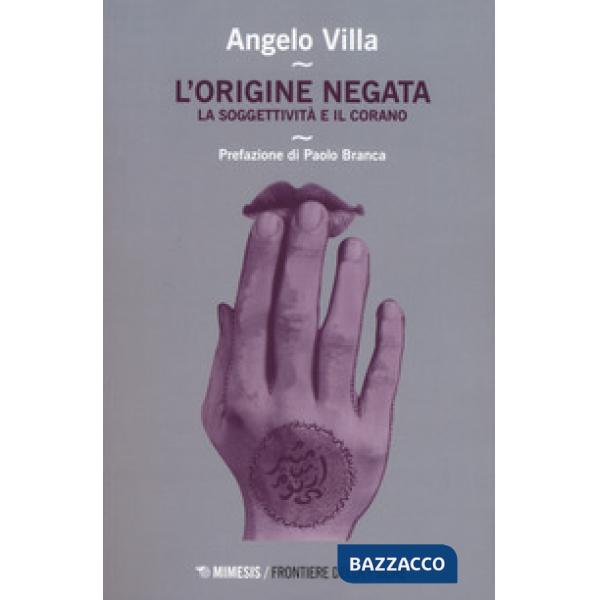 Origine negata. Una lettura psicoanalitica del Corano (L')