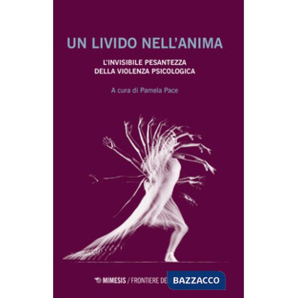 Livido nell'anima. L'invisibile pesantezza della violenza psicologica (Un)