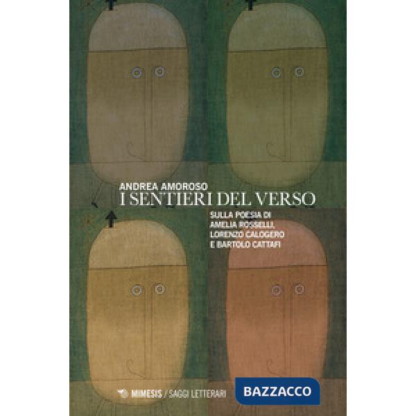 Sentieri del verso. Sulla poesia di Amelia Rosselli, Lorenzo Calogero e Bartolo Cattafi (I)