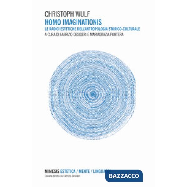 Homo imaginationis. Le radici estetiche dell'antropologia storico-culturale