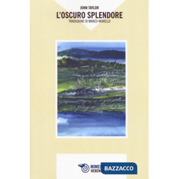 Oscuro splendore. Testo inglese a fronte (L')