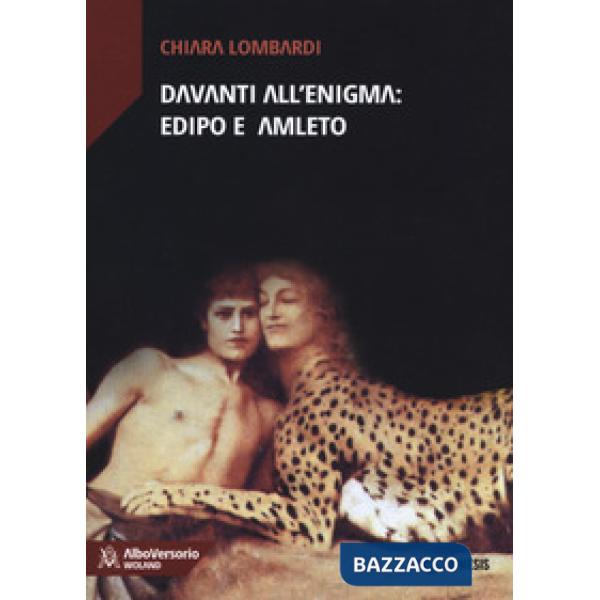 Davanti all'enigma: Edipo e Amleto