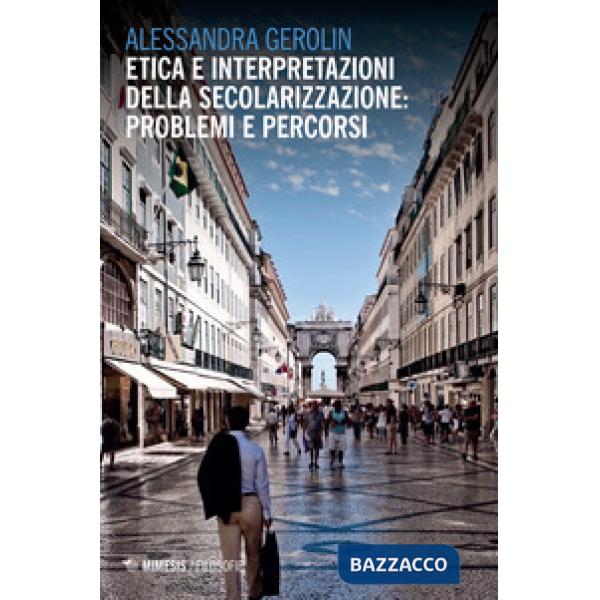 Etica e interpretazioni della secolarizzazione: problemi e percorsi
