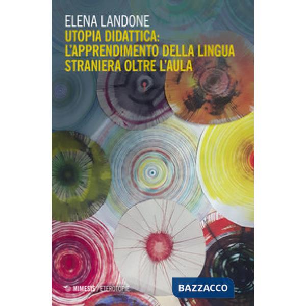 Utopia didattica: l'apprendimento della lingua straniera oltre l'aula