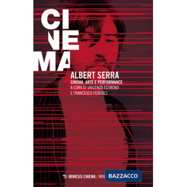 Albert Serra. Cinema, arte e performance