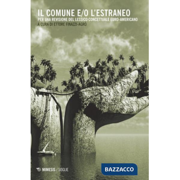 Comune e/o l'estraneo. Per una revisione del lessico concettuale euro-americano 