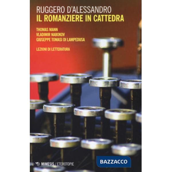 Romanziere in cattedra. Thomas Mann, Vladimir Nabokov, Giuseppe Tomasi di Lamped