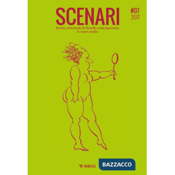 Scenari. Rivista semestrale di filosofia contemporanea & nuovi media (2017). Vol