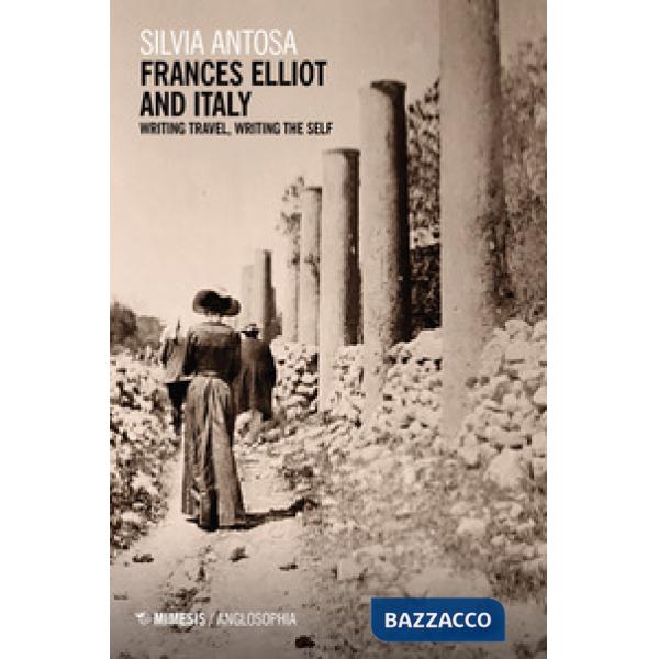 Frances Elliot and Italy. Writing travel, writing the self