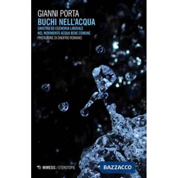 Buchi nell'acqua. Sinistra ed egemonia liberale nel movimento Acqua bene comune