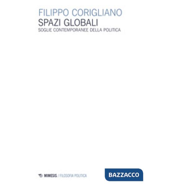 Spazi globali. Soglie contemporanee della politica