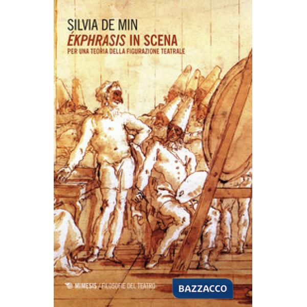 Ékphrasis in scena. Per una teoria della figurazione teatrale