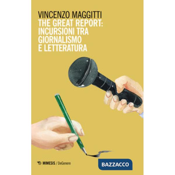Great report: incursioni tra letteratura e giornalismo (The)