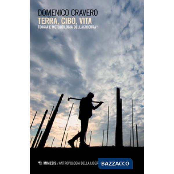 Terra, cibo, vita. Teoria e metodologia dell'agricura®