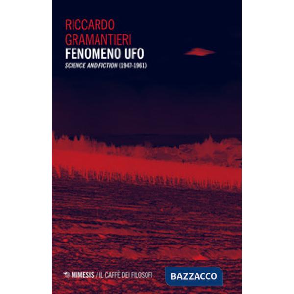 Fenomeno ufo. «Science and fiction» (1947-1961)