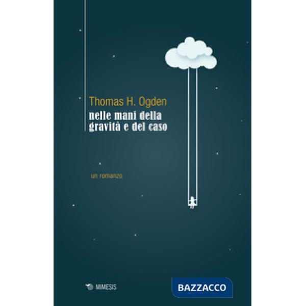 Nelle mani della gravità e del caso