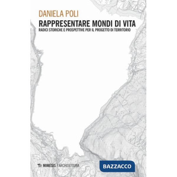 Rappresentare mondi di vita. Radici storiche e prospettive per il progetto di te