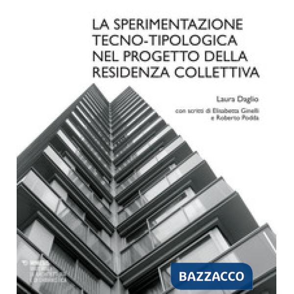 Sperimentazione tecno-tipologica nel progetto della residenza collettiva (La)