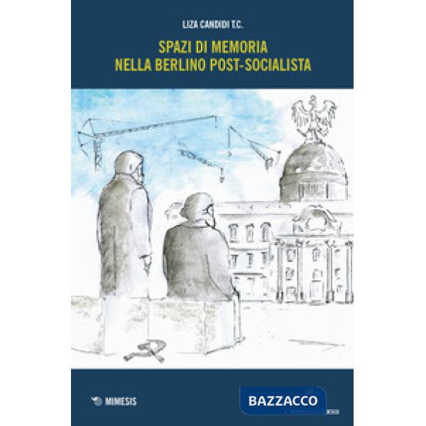 Spazi di memoria nella Berlino post-socialista