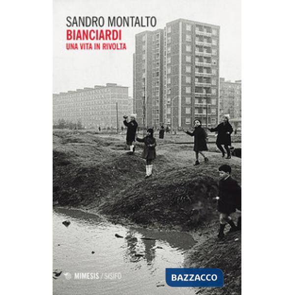 Bianciardi. Una vita in rivolta