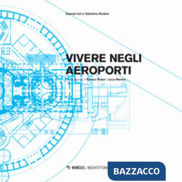 Vivere negli aeroporti. Ediz. a colori