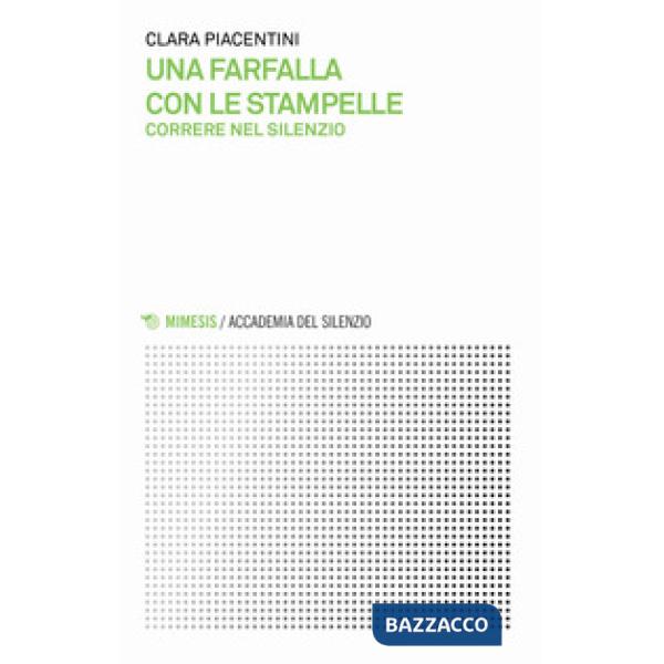 Farfalla con le stampelle. Correre nel silenzio (Una)