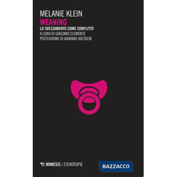 Weaning. Lo svezzamento come conflitto