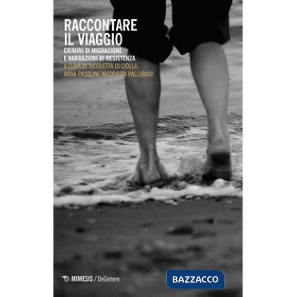 Raccontare il viaggio. Crimini di migrazione e narrazioni di resistenza