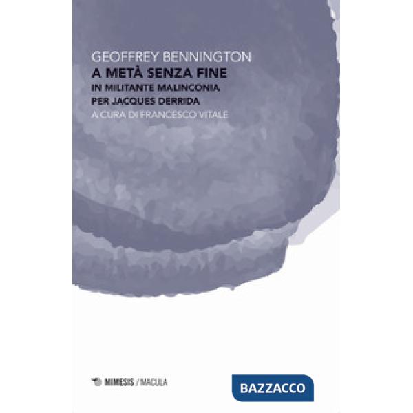 A metà senza fine. In militante malinconia per Jacques Derrida