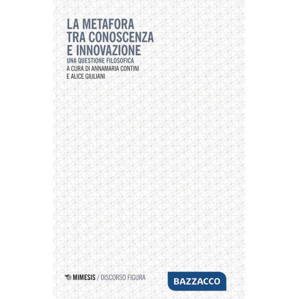 Metafora tra conoscenza e innovazione. Una questione filosofica (La)