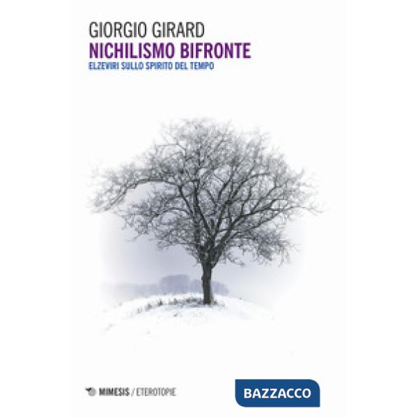 Nichilismo bifronte. Elzeviri sullo spirito del tempo