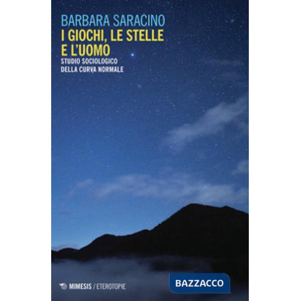 Giochi, le stelle e l'uomo. Studio sociologico della curva normale (I)