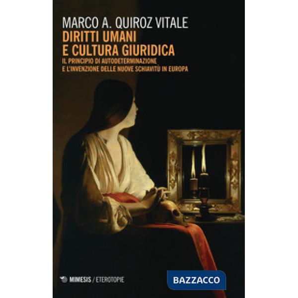 Diritti umani e cultura giuridica. Il principio di autodeterminazione e l'invenz
