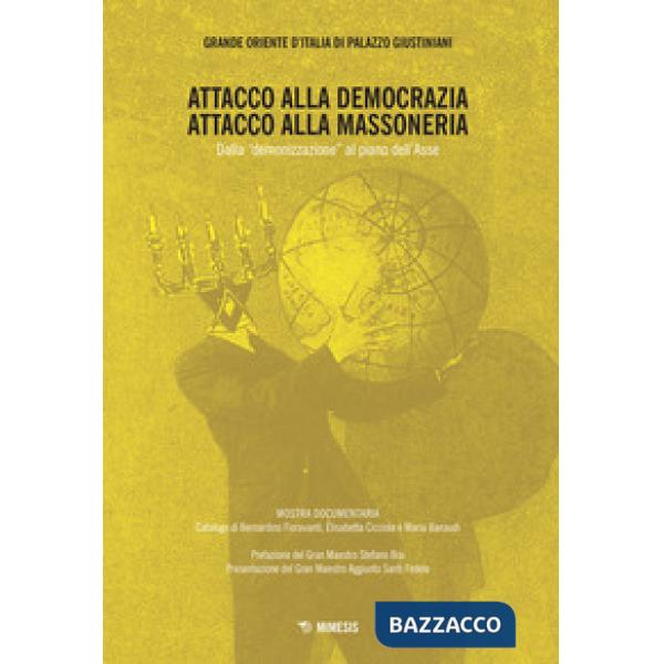 Attacco alla democrazia, attacco alla massoneria. Dalla «demonizzazione» al pian