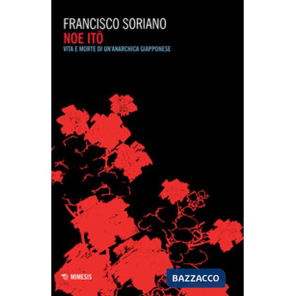 Noe Ito. Vita e morte di un'anarchica giapponese