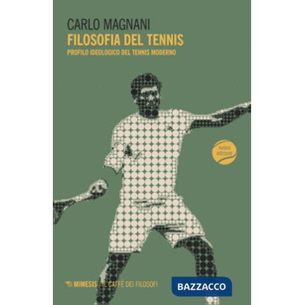 Filosofia del tennis. Profilo ideologico del tennis moderno