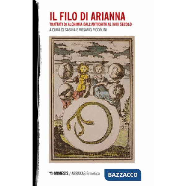 Filo di Arianna. Trattati di alchimia dall'antichità al XVIII secolo (Il). Vol. 2