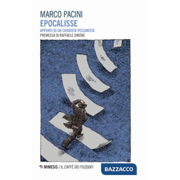 Epocalisse. Appunti di un cronista pessimista