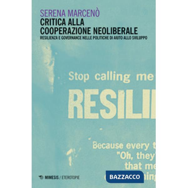 Critica alla cooperazione neoliberale. Resilienza e governance nelle politiche d